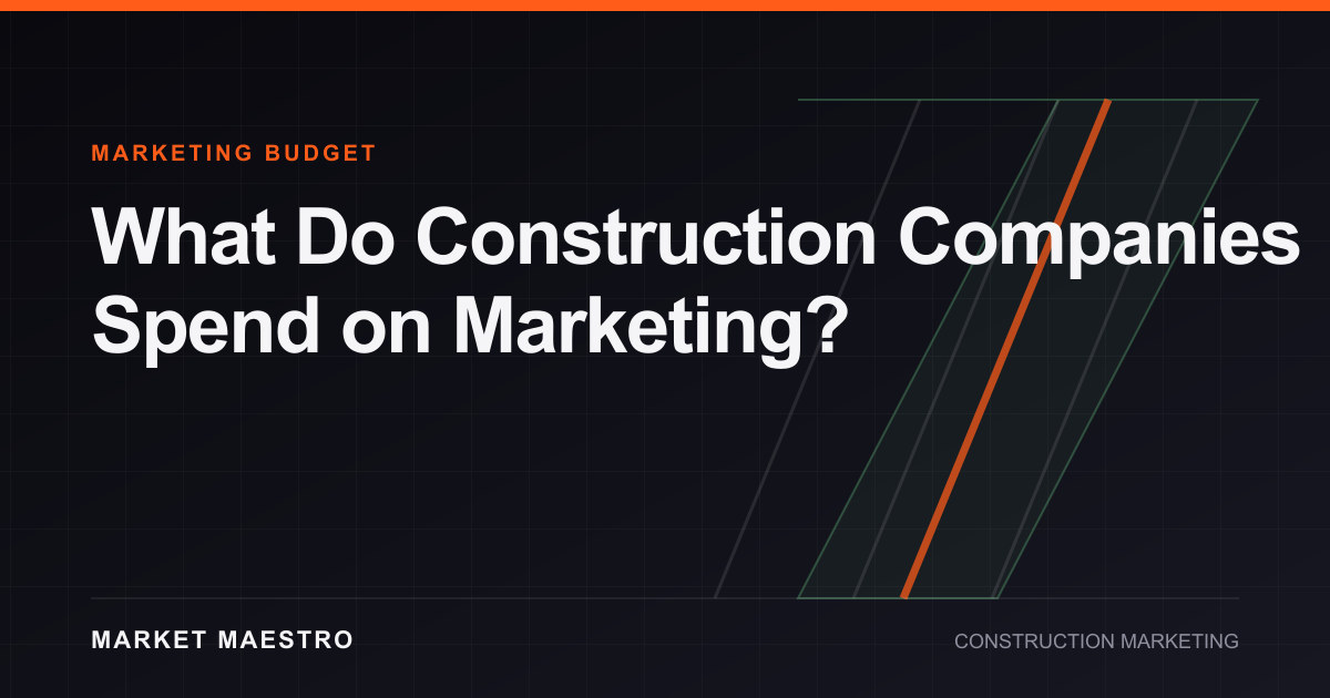 What Do Construction Companies Spend on Marketing?