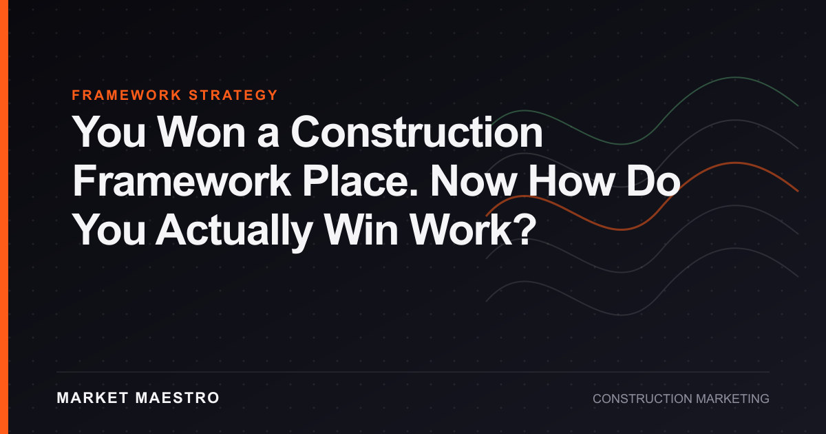 You Won a Construction Framework Place. Now How Do You Actually Win Work?
