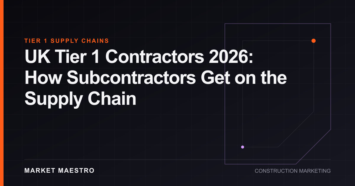 UK Tier 1 Contractors 2026: How Subcontractors Get on the Supply Chain